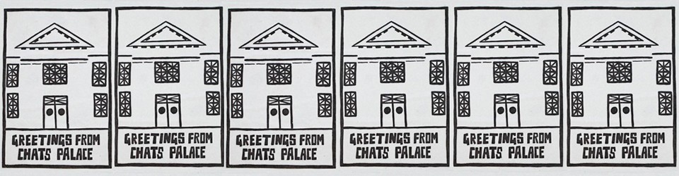 Chats Palace header showing a drawing of the Chats building with the words "Greetings from Chats Palace" repeated.